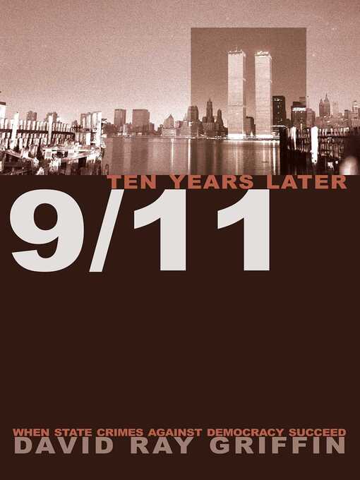 Title details for 9/11 Ten Years Later by David Ray Griffin - Available